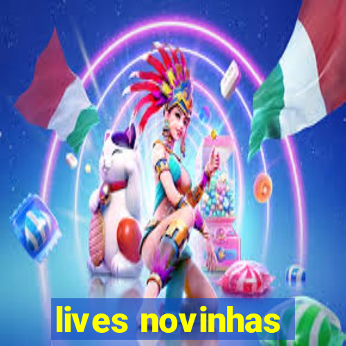 lives novinhas